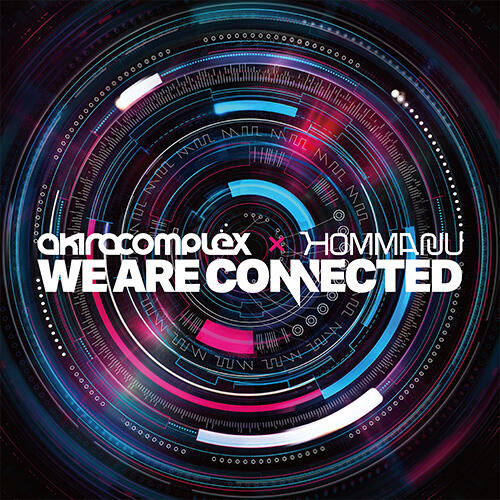 Connected - Akira Complex x Hommarju feat. Yukacco